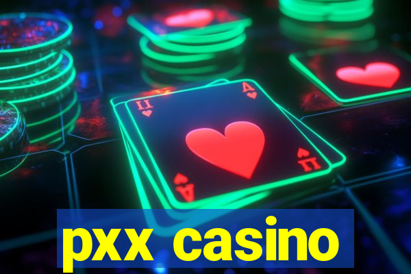 pxx casino